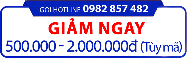 Gọi hotline 0982 857 482 giảm ngay 500.000 - 2.000.000